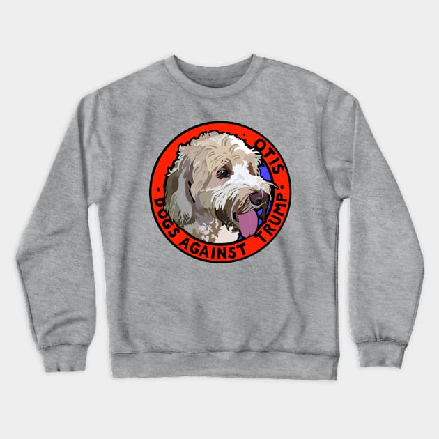 DOGS AGAINST TRUMP - OTIS Crewneck Sweatshirt by SignsOfResistance